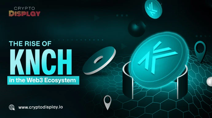 The KNCH Token and Kaanch Network for Simple Blockchain Utilize