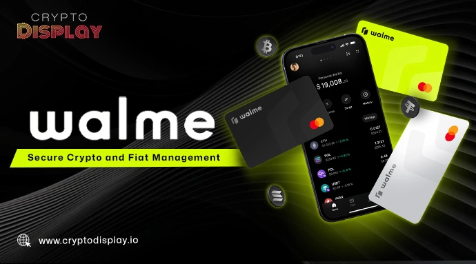 Manage Your Crypto and Fiat Securely with Walme Smart Platform
