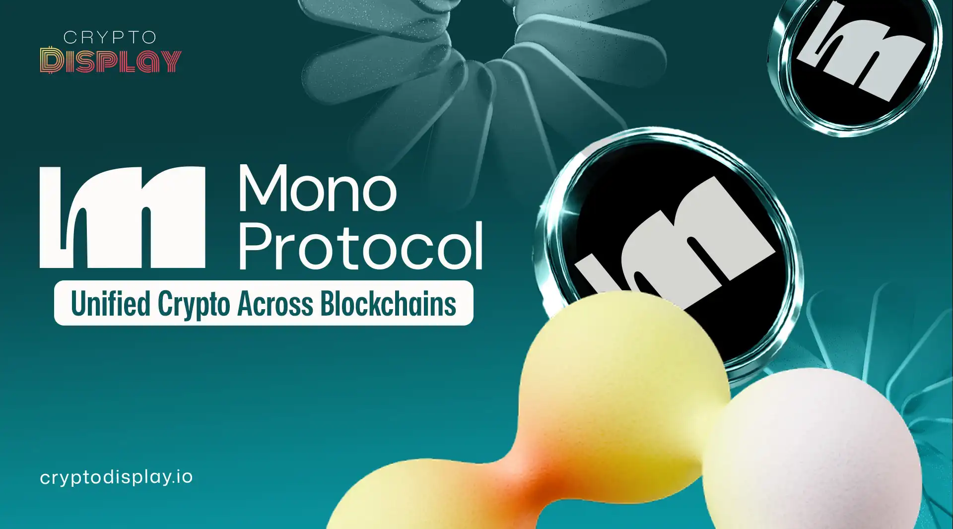 Mono Protocol: Simplifies Multi Chain Crypto with One System