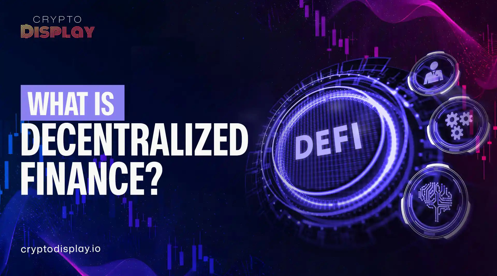 What Is Decentralized Finance and How DeFi Works 2026