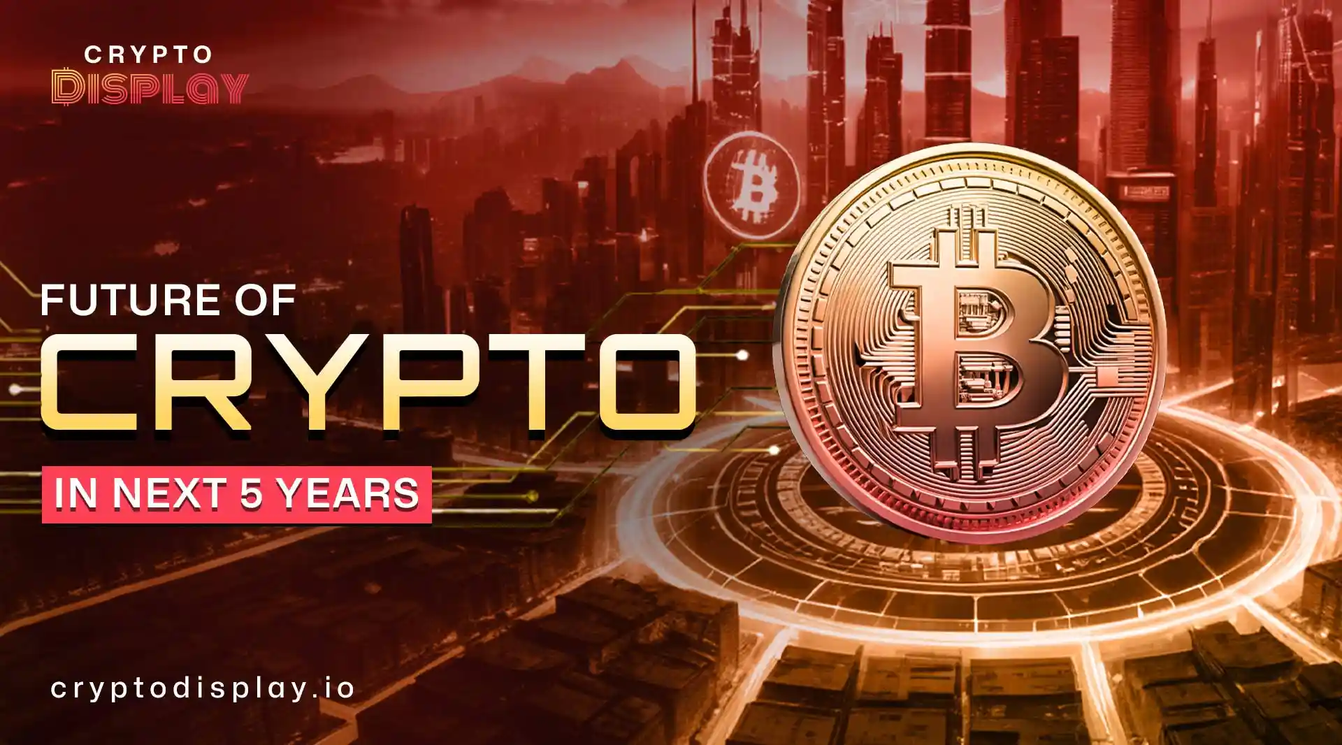 Future of Crypto for the Next Five Years