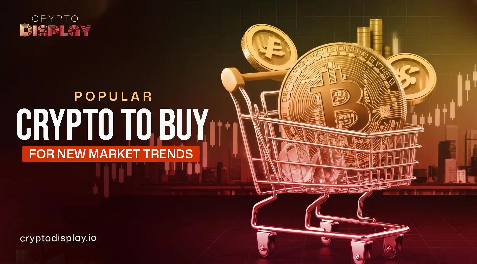 Popular Crypto to Buy During Fast New Market Trends