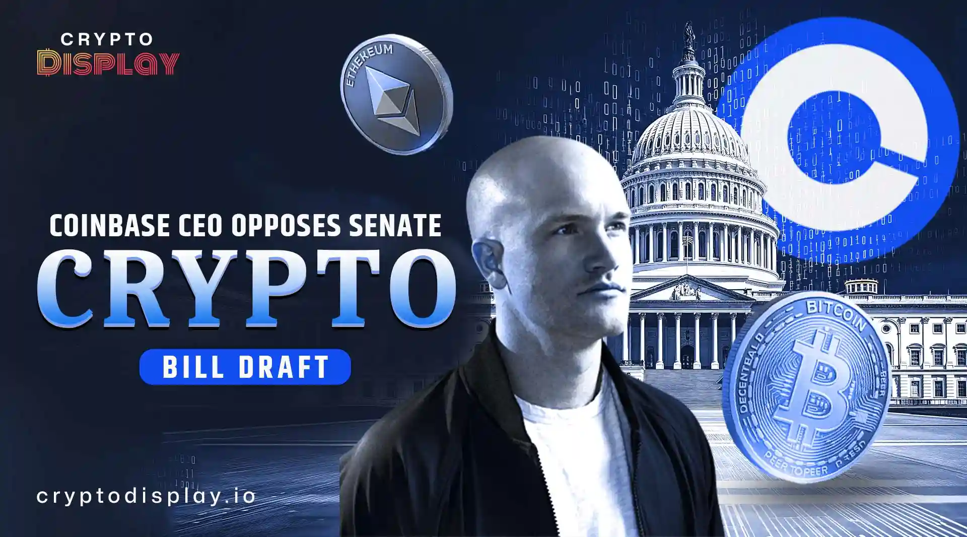 Coinbase CEO Withdraws Support for Senate Crypto