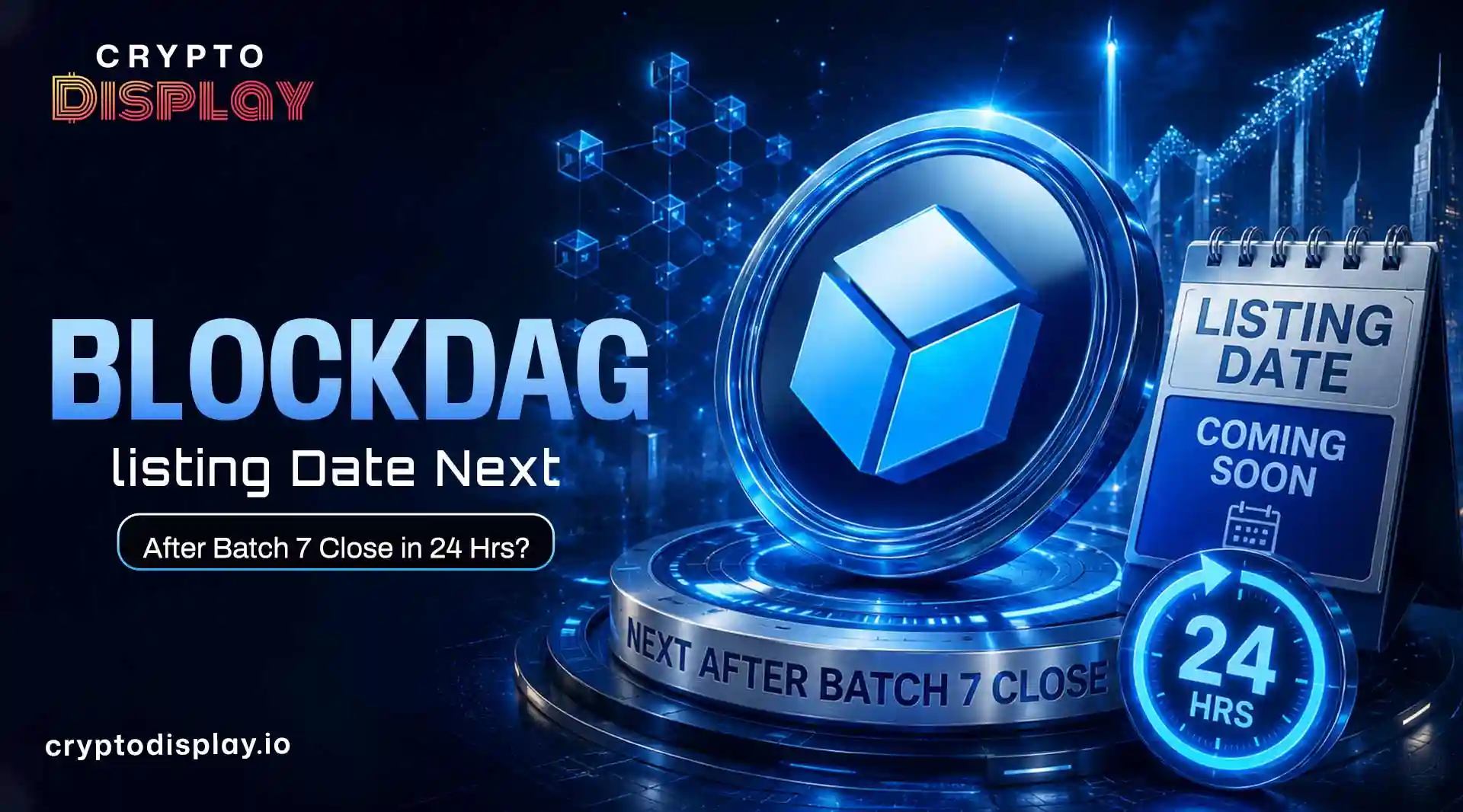 BlockDAG listing Date Next After Batch 7 Close in 24 Hours?