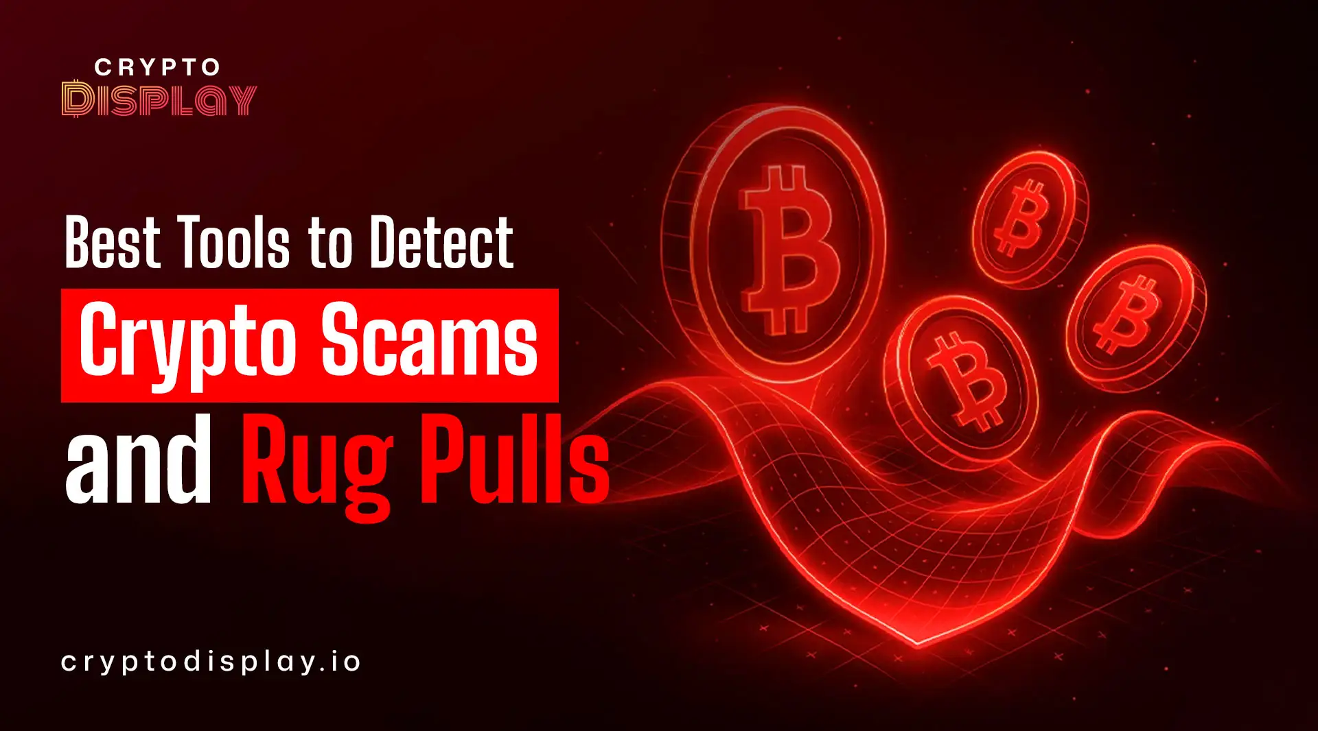 Top Tools to Detect Crypto Rug Pull Scams