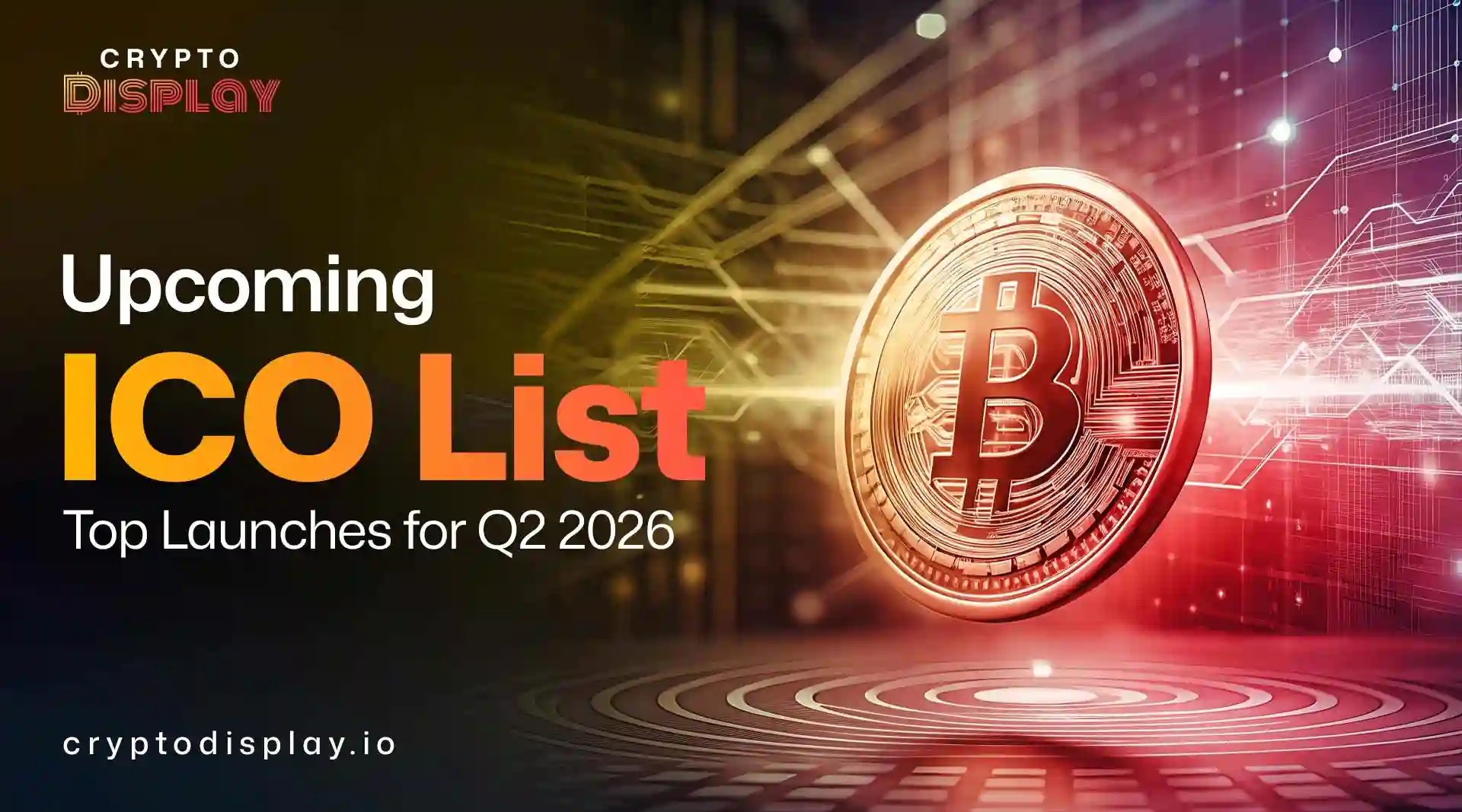 Top Upcoming ICO List: Best Crypto Launches Q2 2026