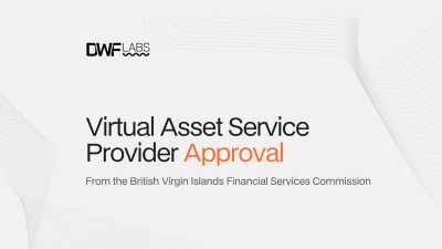 DWF Labs Expands Global Regulatory Footprint ...