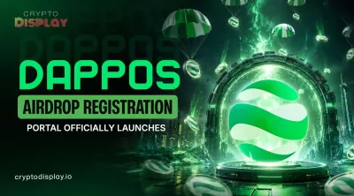 DAPPOS Airdrop Registration Portal Opens: Check Details