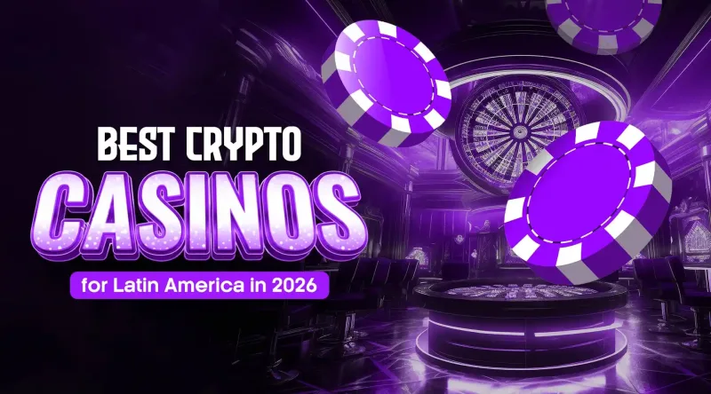 The 10 Best Crypto Casinos for Latin America in 2026
