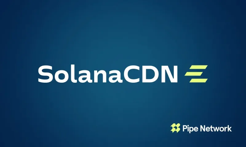 Pipe Network Launches SolanaCDN, a Free Accelerated Validator Client