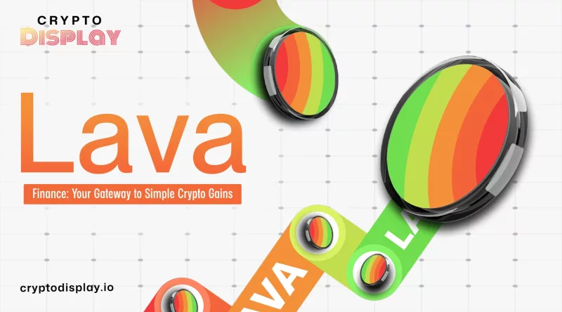 Lava Finance: Simple, Safe, and Crypto Platform for Everyone