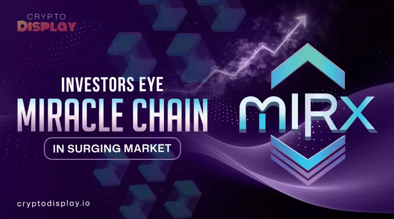 Investors Eye Miracle Chain as Demand Continues to Surge