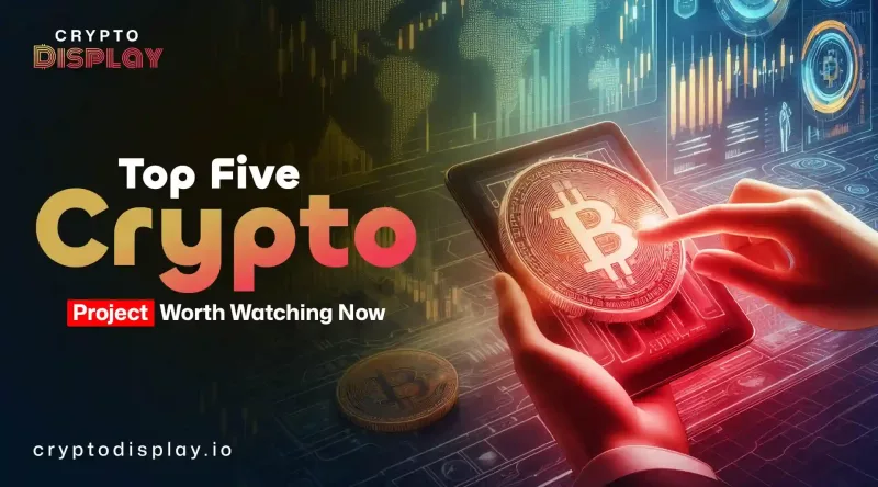 Top Five Crypto Projects Worth Watching for Investments
