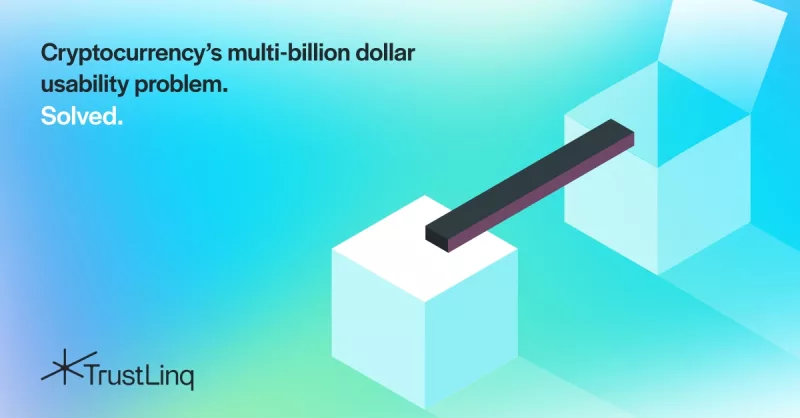 TrustLinq aims to solve cryptos multi-billion usability gap