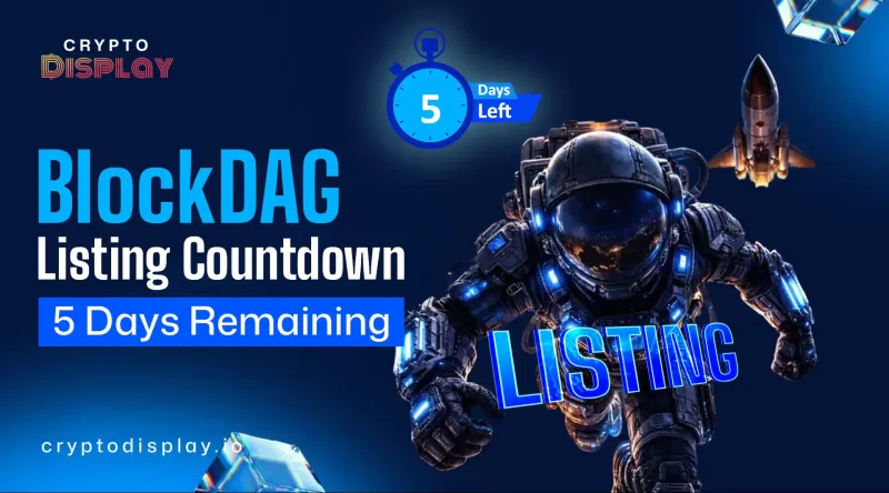 BlockDAG Listing Countdown: 5 Days Before Open Trading