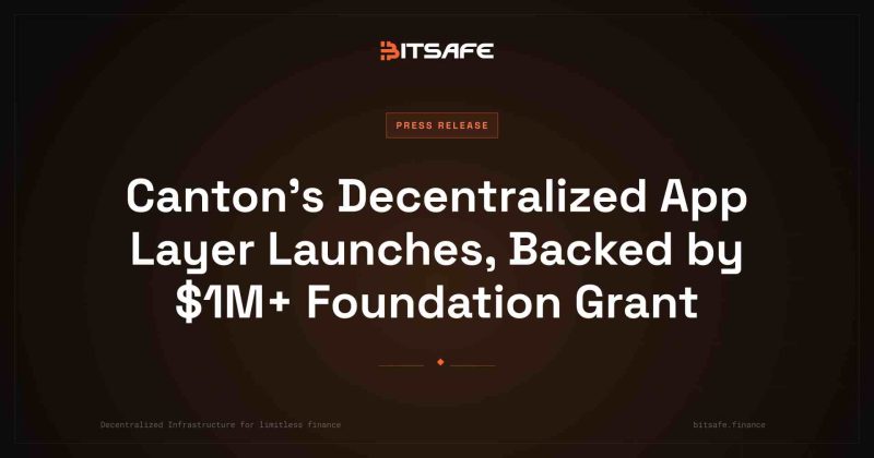 Canton’s Decentralized App Layer Launches, Backed by $1M+ Foundation Grant