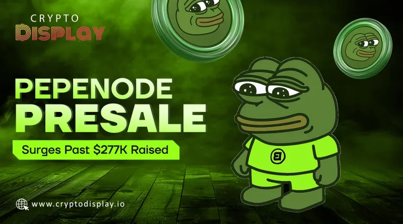 Pepenode Surges Beyond $277K Raised With Strong Demand