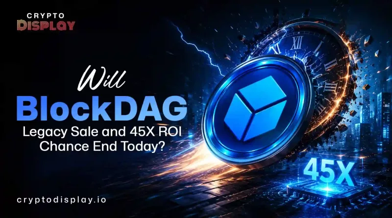 Will BlockDAG Legacy Sale and 45X ROI Chance End Today?